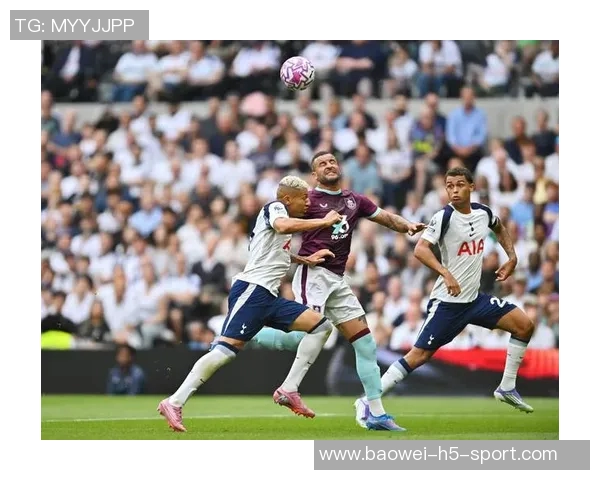 水晶宫与热刺首发阵容揭晓里沙利松穆阿尼库杜斯领衔出战