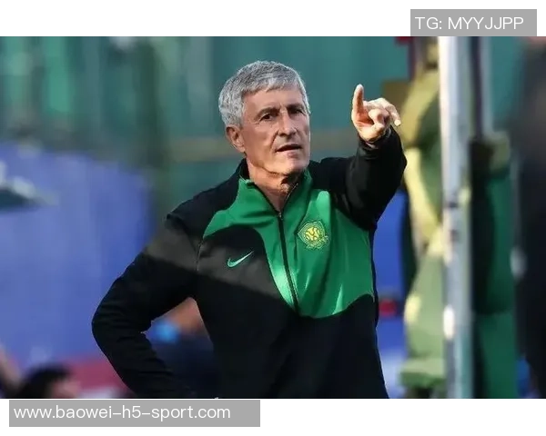 国安新帅与塞蒂恩理念冲突显现已明确问题根源